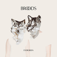 Everytime - BROODS