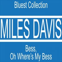 Gone - Miles Davis, George Gershwin, Джордж Гершвин