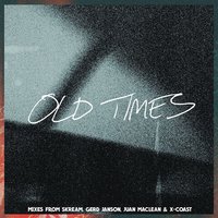 Old Times - Amtrac, Skream, Anabel Englund