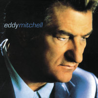 Te perdre - Eddy Mitchell