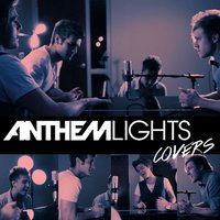 Don't You Worry Child - Anthem Lights
