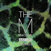 Just Like - The M Machine, CRNKN