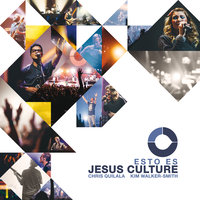 Mi Todo - Jesus Culture, Chris Quilala
