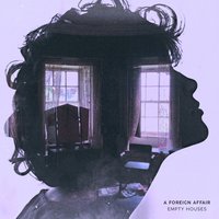 Empty Houses - A Foreign Affair