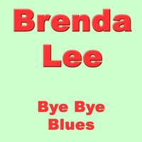 Bye Bye Blues - Brenda Lee