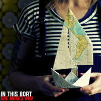 In This Boat - She Makes War