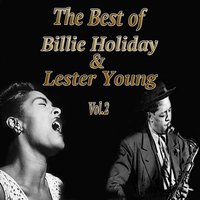 I'll Never Fail You - Lester Young, Billie Holiday