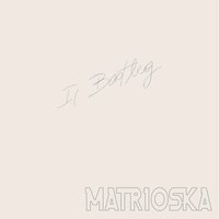 E' solo un gioco - Matrioska