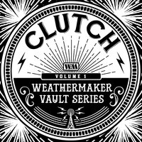 Run, John Barleycorn, Run (Weathermaker Vault Series) - Clutch
