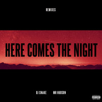 Here Comes The Night - DJ Snake, Mr Hudson, ShockOne