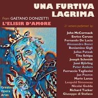L'elisir d'amore, Act II, Scene 8: "Una Furtiva Lagrima" (Nemorino) - Un Known, Enrico Caruso, Гаэтано Доницетти