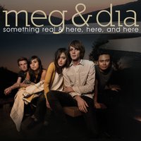 Here, Here and Here - Meg & Dia, Dia Frampton, Meg Frampton