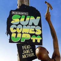 Sun Comes Up - Rudimental, James Arthur, MIST