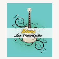 Still Got the Blues - Lex Vandyke