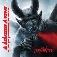 For The Demented - Annihilator