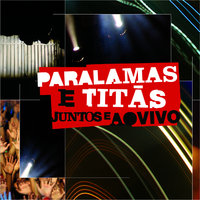 O Beco - Os Paralamas Do Sucesso, Titãs, Samuel Rosa