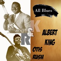 Won´t be hangin´around - Albert King