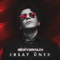 Gidiyorsun - Ersay Üner
