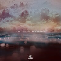 Early Morning - Isaac Delusion