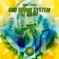 Come l'edera - Al Bano, Sud Sound System
