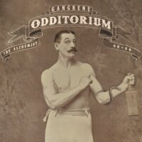 The Odditorium - Gangrene