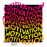 Motivation - Dirty Radio