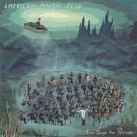 The Devil Needs You - American Music Club