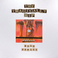 If You Lived Here - The Tragically Hip