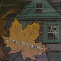 I Want To Hear You Sad - The Early November