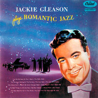 The Most Beautiful Girl In The World - Jackie Gleason