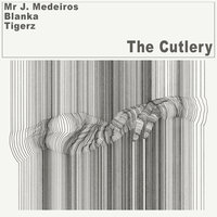 Lochness - The Cutlery, Mr. J. Medeiros, Blanka