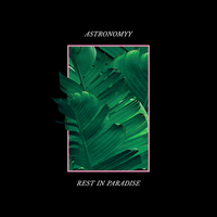 Rest in Paradise - Astronomyy