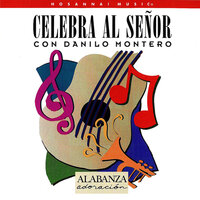 Canta Al Señor - Danilo Montero