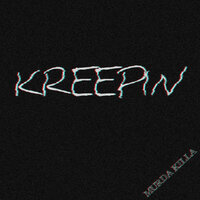 KREEPIN - Murda Killa