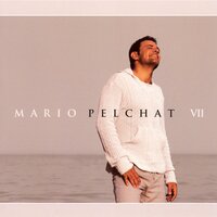 Te parler de ma vie - Mario Pelchat