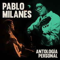 El Tiempo, El Implacable, El Que Pasó - Pablo Milanés