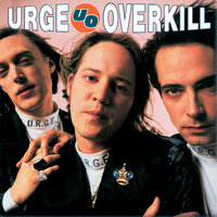 The Kids Are Insane - Urge Overkill