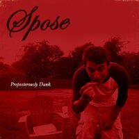 Preposterously Dank - Spose