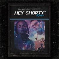Hey Shorty - Chris Andrew, Los Legendarios, Ozuna