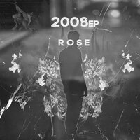 2008 - Rose