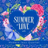 Gershwin Medley: Soon, For You, for Me, Forevermore, Love Walked In, Our Love Is Here to Stay - The Modern Jazz Quartet