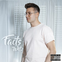 Facts - Wetz Ft. Freemathehype, Danny Broken, Wetz, Freemathehype