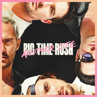 Can't Get Enough - Big Time Rush