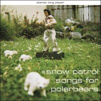 Absolute Gravity - Snow Patrol