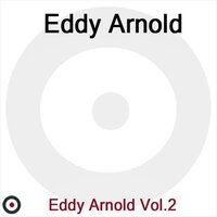 I'd Trade All of My Tomorrows (For Just One Yesterday) - Eddy Arnold