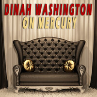 Ain'tcha Glad - Dinah Washington