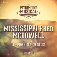 Going Down the River - Mississippi Fred McDowell