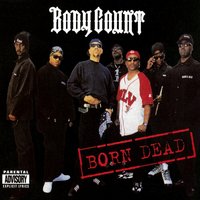 Born Dead - Body Count