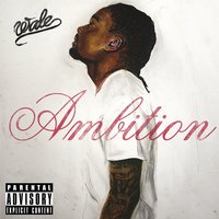 Ambition - Wale, Meek Mill, Rick Ross