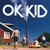 OK KID